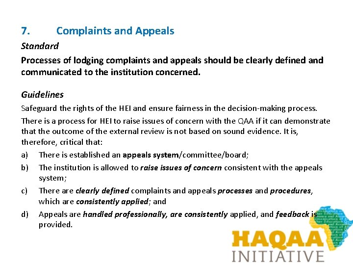 7. Complaints and Appeals Standard Processes of lodging complaints and appeals should be clearly