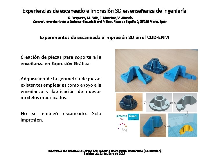 Experiencias de escaneado e impresión 3 D en enseñanza de ingeniería C. Casqueiro, M.