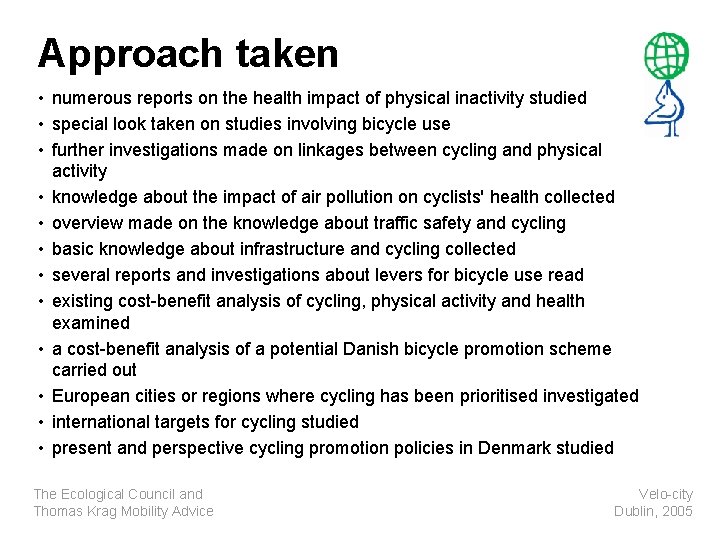 Approach taken • numerous reports on the health impact of physical inactivity studied •