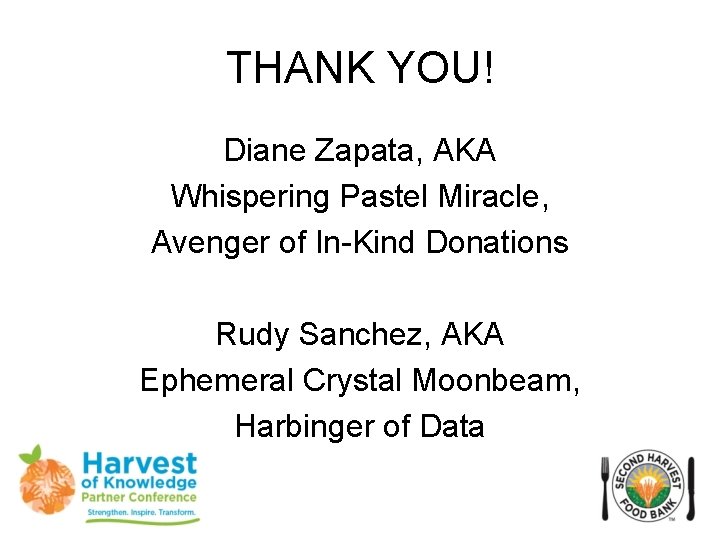 THANK YOU! Diane Zapata, AKA Whispering Pastel Miracle, Avenger of In-Kind Donations Rudy Sanchez,