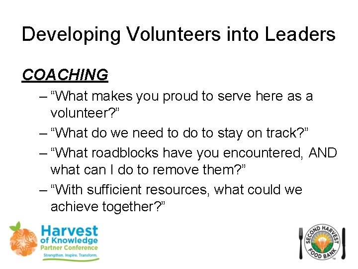 Developing Volunteers into Leaders COACHING – “What makes you proud to serve here as