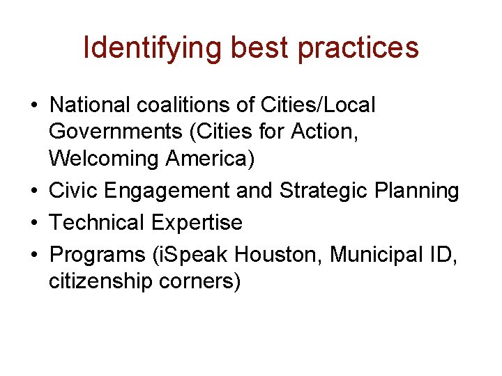 Identifying best practices • National coalitions of Cities/Local Governments (Cities for Action, Welcoming America)