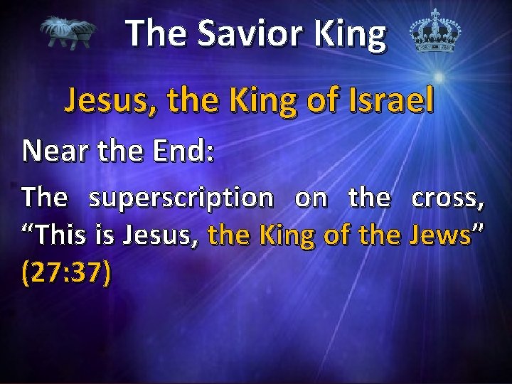 The Savior King Jesus, the King of Israel Near the End: The superscription on