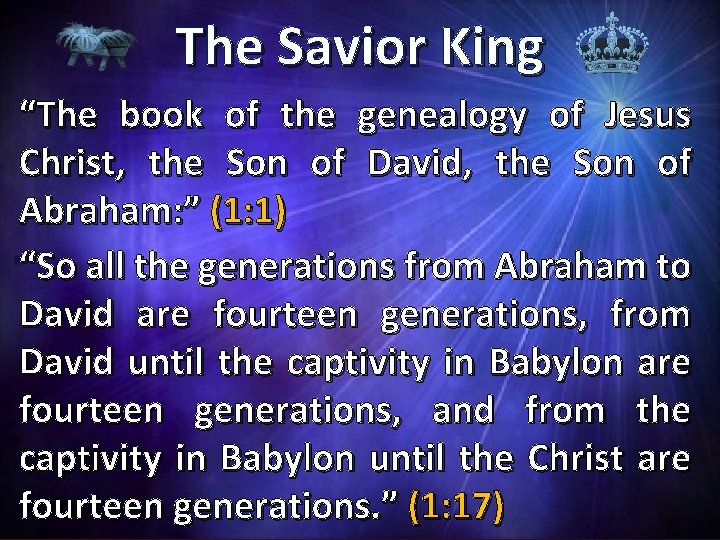 The Savior King “The book of the genealogy of Jesus Christ, the Son of
