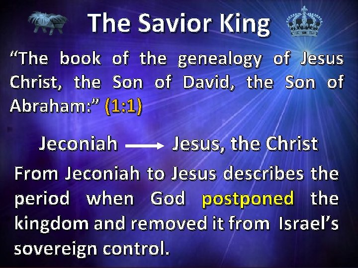 The Savior King “The book of the genealogy of Jesus Christ, the Son of