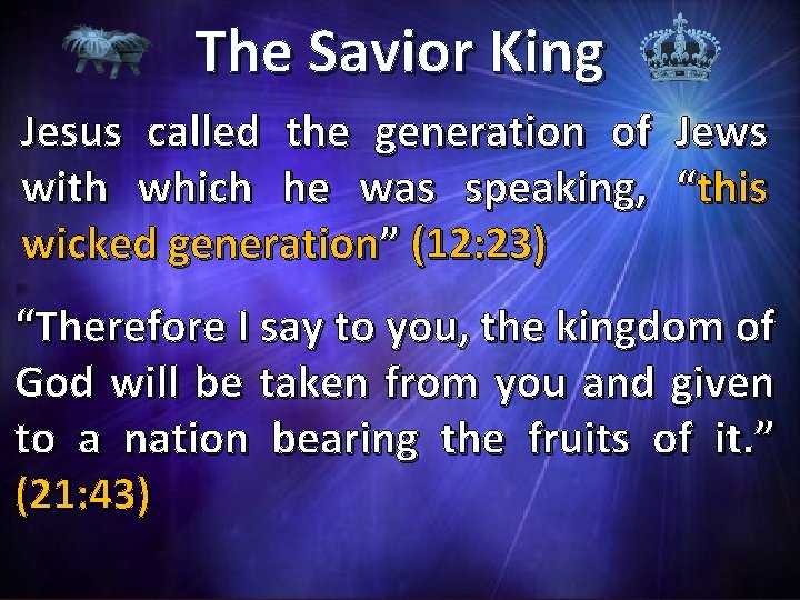 The Savior King Jesus called the generation of Jews with which he was speaking,