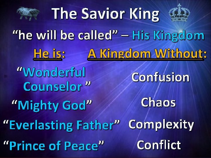 The Savior King “he will be called” – His Kingdom He is: A Kingdom