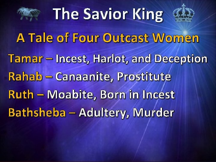 The Savior King A Tale of Four Outcast Women Tamar – Incest, Harlot, and