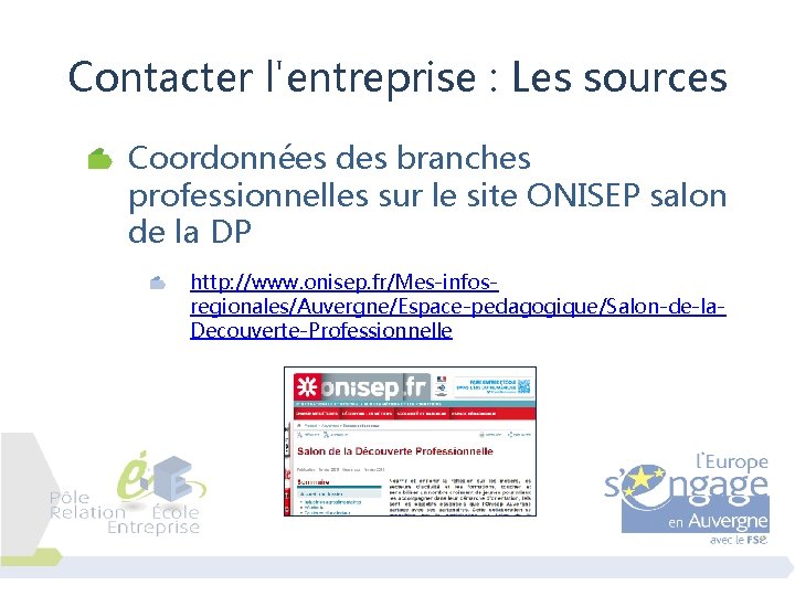 Contacter l'entreprise : Les sources Coordonnées des branches professionnelles sur le site ONISEP salon