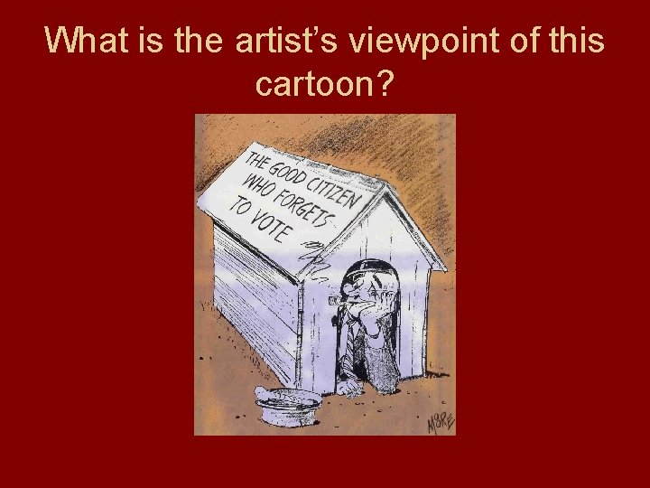 What is the artist’s viewpoint of this cartoon? 