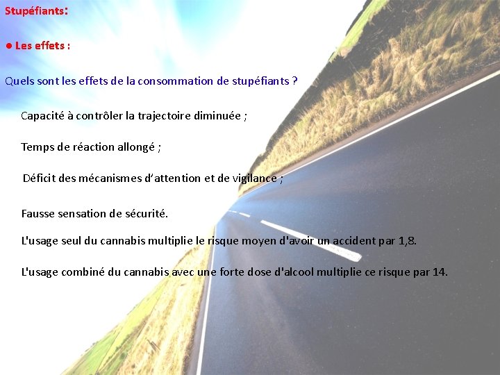 Stupéfiants: ● Les effets : Quels sont les effets de la consommation de stupéfiants