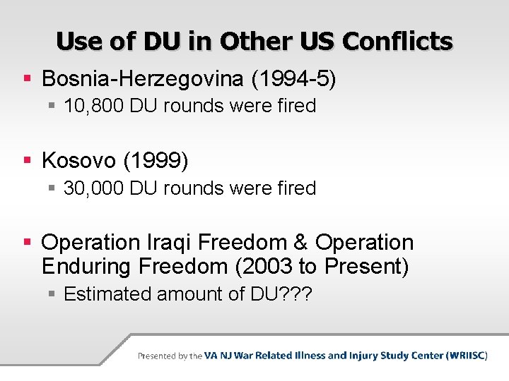 Use of DU in Other US Conflicts § Bosnia-Herzegovina (1994 -5) § 10, 800