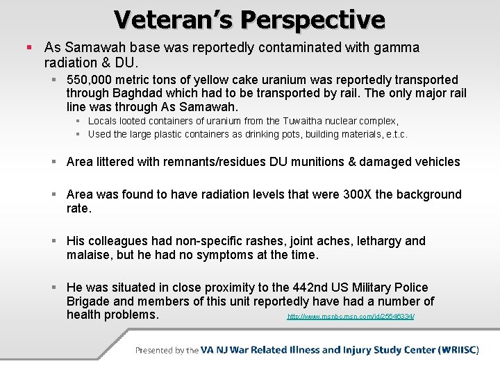 Veteran’s Perspective § As Samawah base was reportedly contaminated with gamma radiation & DU.