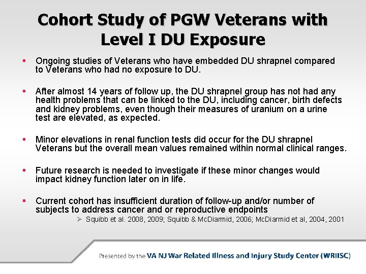 Cohort Study of PGW Veterans with Level I DU Exposure § Ongoing studies of