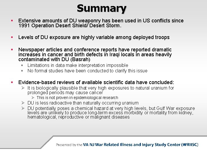 Summary § Extensive amounts of DU weaponry has been used in US conflicts since