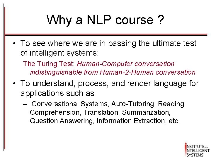 Why a NLP course ? • To see where we are in passing the