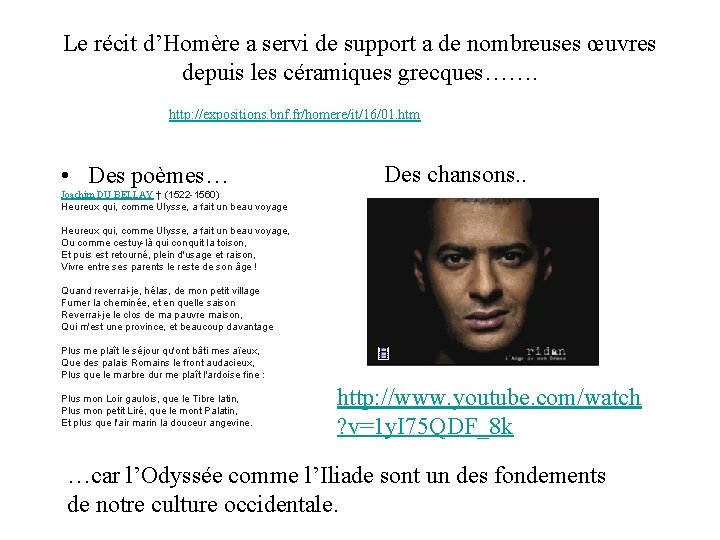 Le récit d’Homère a servi de support a de nombreuses œuvres depuis les céramiques Le récit d’Homère a servi de support a de nombreuses œuvres depuis les céramiques
