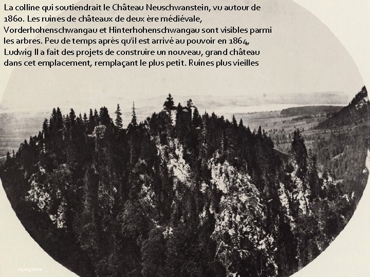 La colline qui soutiendrait le Château Neuschwanstein, vu autour de 1860. Les ruines de