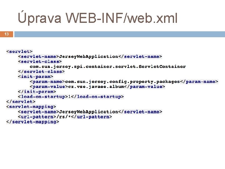 Úprava WEB-INF/web. xml 13 