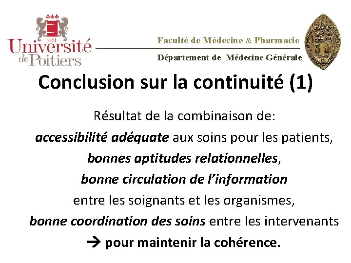 Faculté de Médecine & Pharmacie Département de Médecine Générale Conclusion sur la continuité (1)