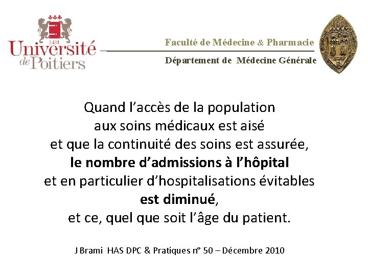 Faculté de Médecine & Pharmacie Département de Médecine Générale Quand l’accès de la population