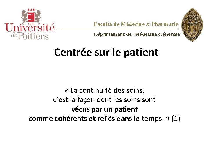 Faculté de Médecine & Pharmacie Département de Médecine Générale Centrée sur le patient «