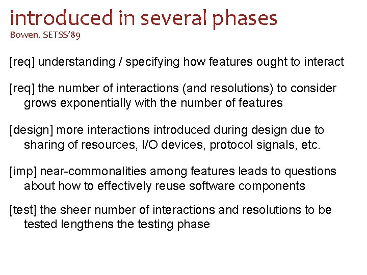 introduced in several phases Bowen, SETSS’ 89 [req] understanding / specifying how features ought