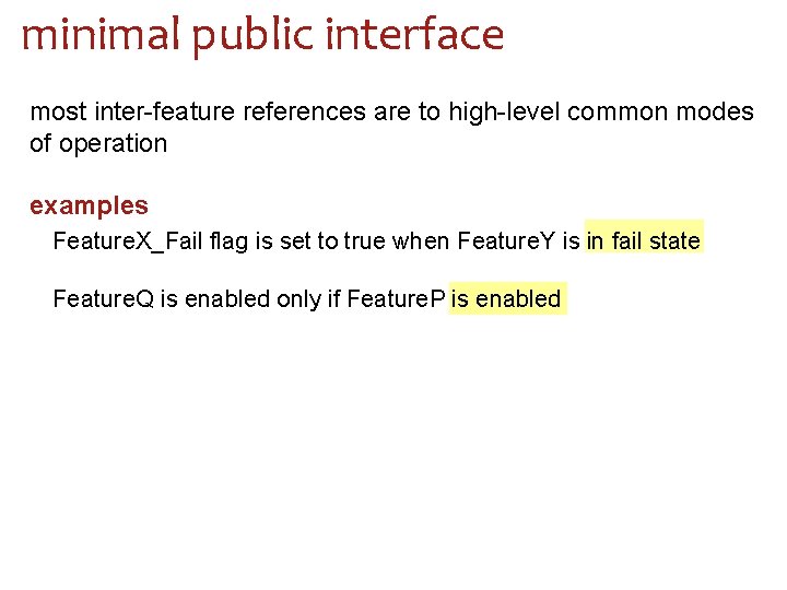 minimal public interface most inter-feature references are to high-level common modes of operation examples