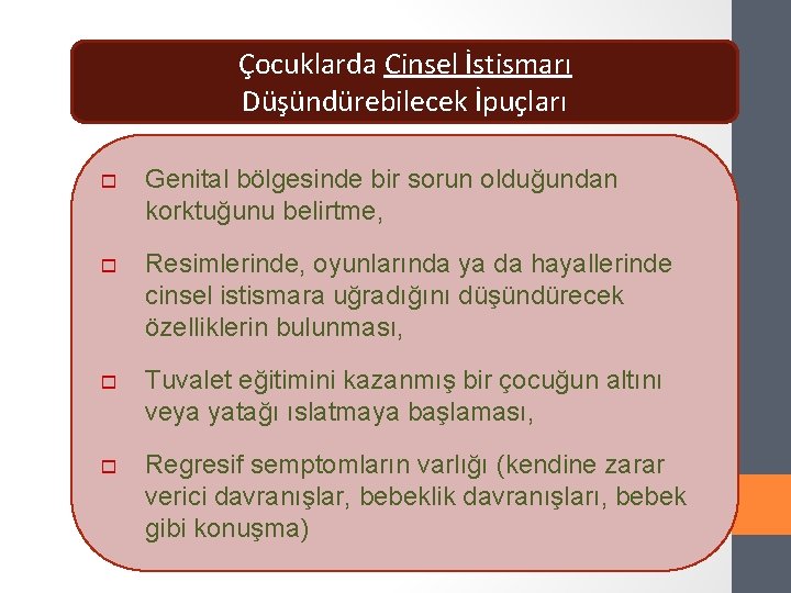 Çocuklarda Cinsel İstismarı Düşündürebilecek İpuçları Genital bölgesinde bir sorun olduğundan korktuğunu belirtme, Resimlerinde, oyunlarında