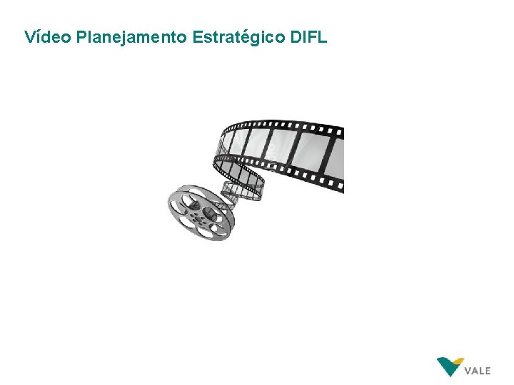 Vídeo Planejamento Estratégico DIFL 