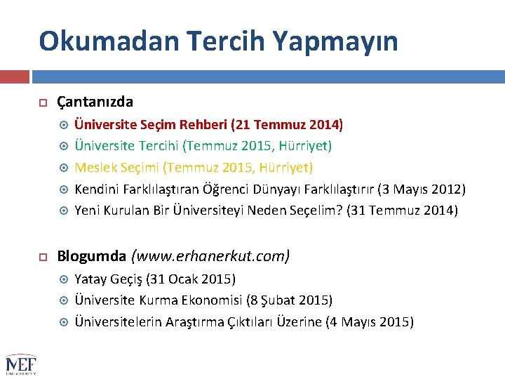 Okumadan Tercih Yapmayın Çantanızda Üniversite Seçim Rehberi (21 Temmuz 2014) Üniversite Tercihi (Temmuz 2015,