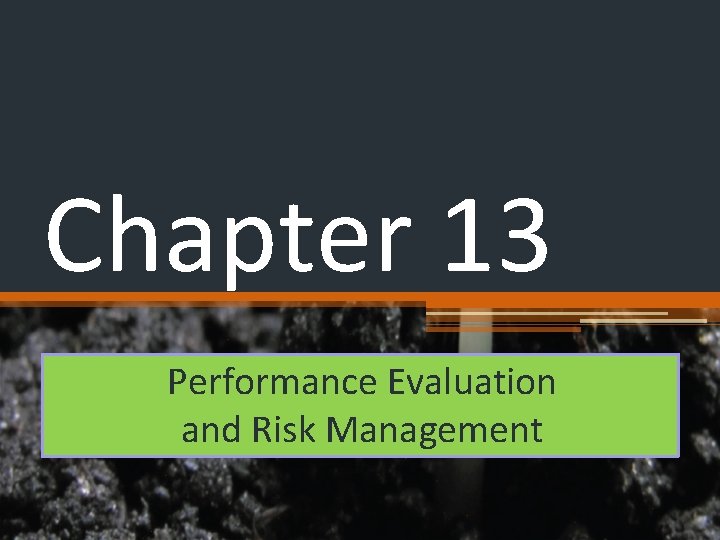 Chapter 13 Performance Evaluation and Risk Management 13