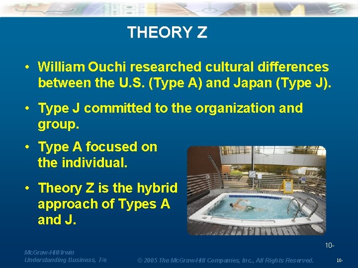 THEORY Z • William Ouchi researched cultural differences between the U. S. (Type A)