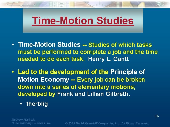 Time-Motion Studies • Time-Motion Studies -- Studies of which tasks must be performed to