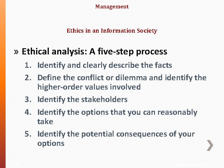 Management Ethics in an Information Society » Ethical analysis: A five-step process 1. Identify