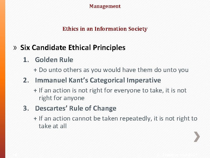 Management Ethics in an Information Society » Six Candidate Ethical Principles 1. Golden Rule