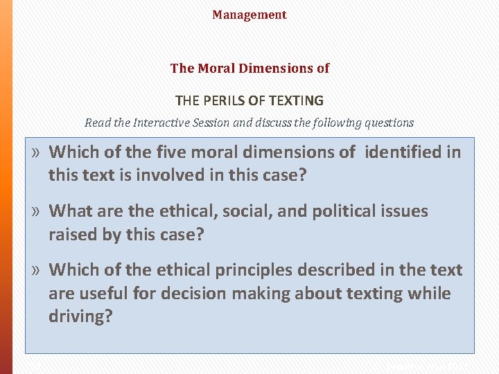 Management The Moral Dimensions of THE PERILS OF TEXTING Read the Interactive Session and