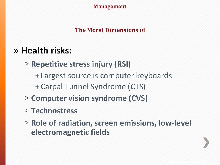 Management The Moral Dimensions of » Health risks: ˃ Repetitive stress injury (RSI) +