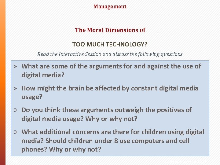 Management The Moral Dimensions of TOO MUCH TECHNOLOGY? Read the Interactive Session and discuss
