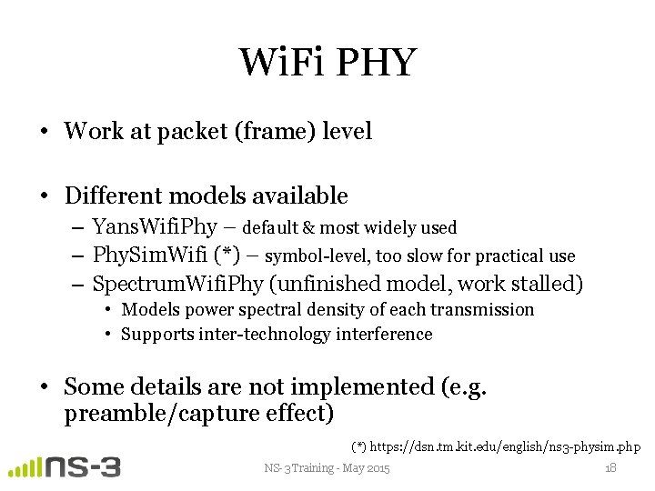 Wi. Fi PHY • Work at packet (frame) level • Different models available –