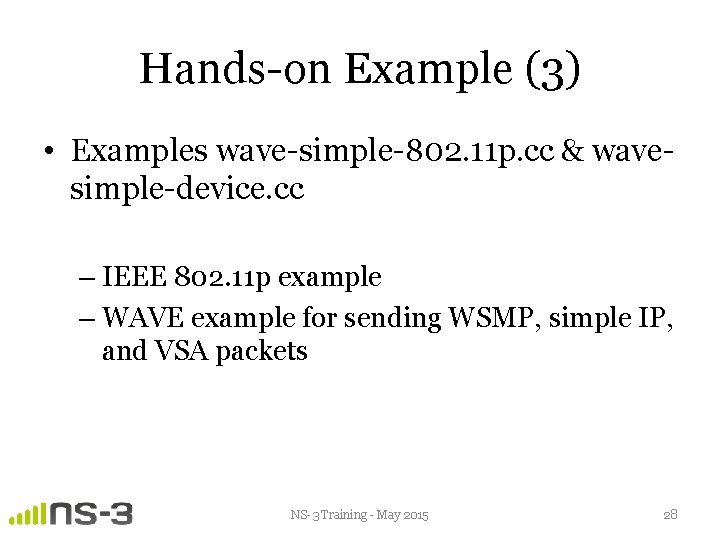 Hands-on Example (3) • Examples wave-simple-802. 11 p. cc & wavesimple-device. cc – IEEE