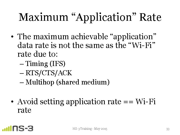 Maximum “Application” Rate • The maximum achievable “application” data rate is not the same