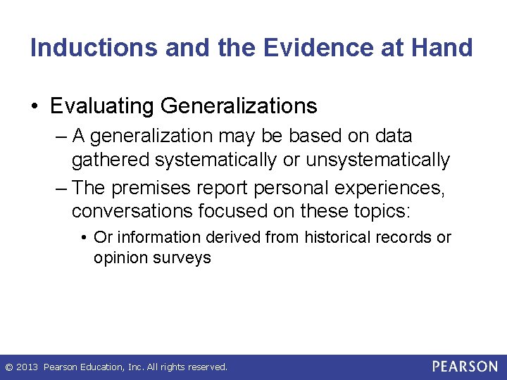 Inductions and the Evidence at Hand • Evaluating Generalizations – A generalization may be