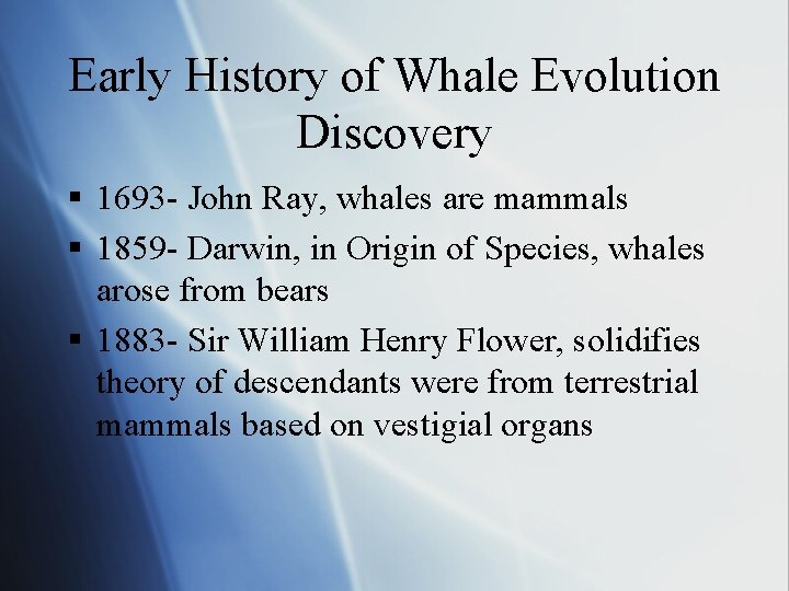 Early History of Whale Evolution Discovery § 1693 - John Ray, whales are mammals