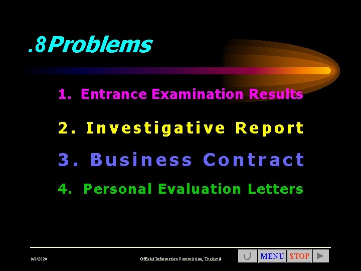 . 8 Problems 1. Entrance Examination Results 2. Investigative Report 3. Business Contract 4.