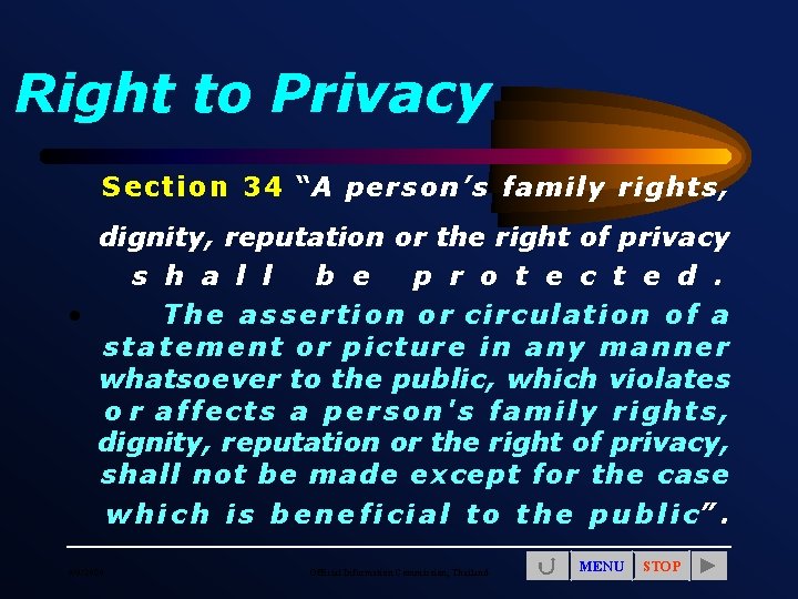 Right to Privacy Section 34 “A person’s family rights, dignity, reputation or the right