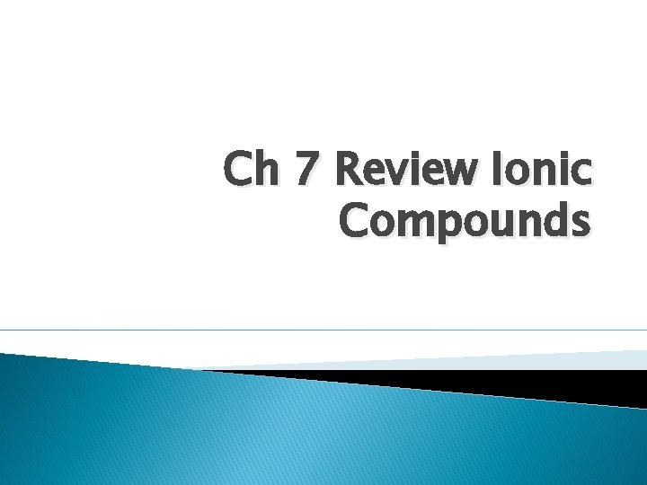 Ch 7 Review Ionic Compounds 