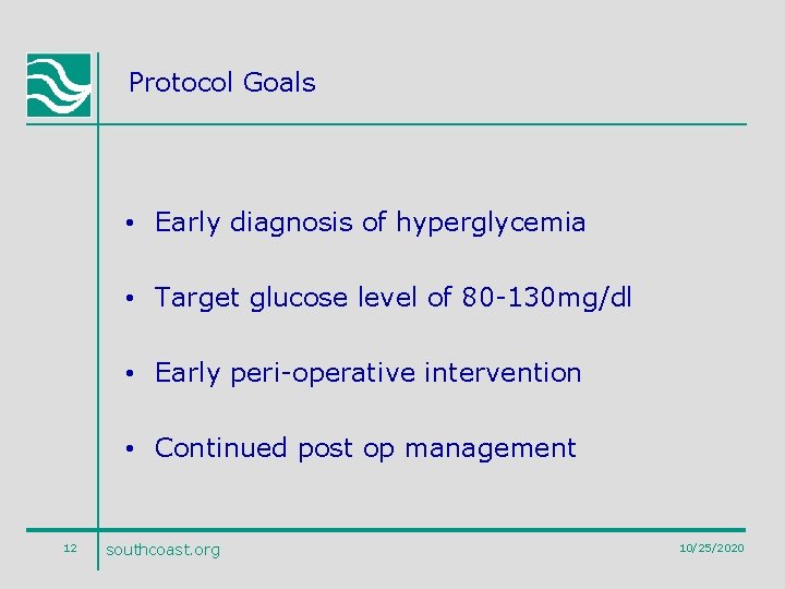 Protocol Goals • Early diagnosis of hyperglycemia • Target glucose level of 80 -130