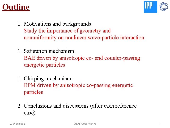 Outline 1. Motivations and backgrounds: Study the importance of geometry and nonuniformity on nonlinear