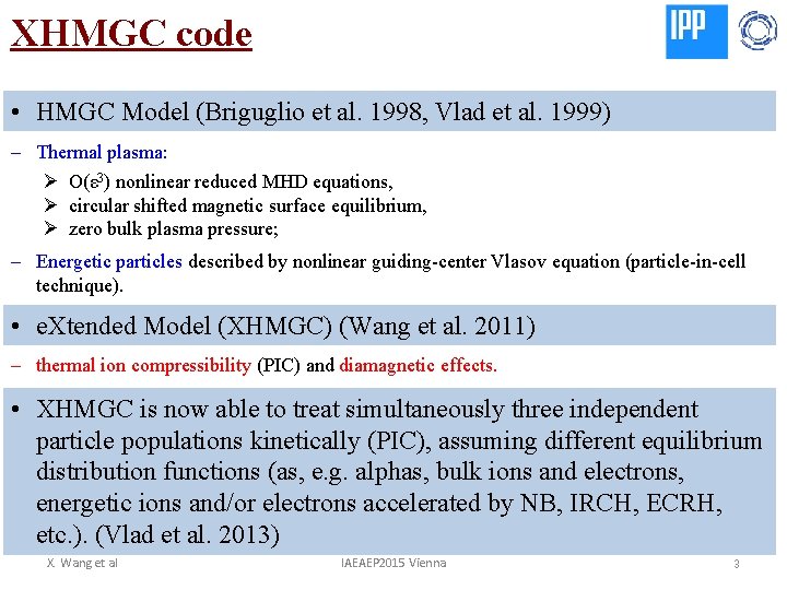 XHMGC code • HMGC Model (Briguglio et al. 1998, Vlad et al. 1999) -